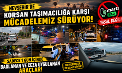 Nevşehir’de Korsan Taksi Operasyonu: 24 Saatte 6 Araç Bağlandı