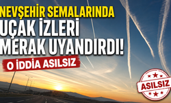 Nevşehir’de Gökyüzüne Bakanlar Bu İzleri Gördü! “Chemtrails” İddiası Asılsız
