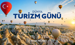 Bakan Ersoy, Dünya Turizm Günü’nü Kapadokya Görseliyle Kutladı
