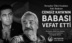 Nevşehir Ülkü Ocakları Eski Başkanı Cengiz Kaya’nın Acı Günü