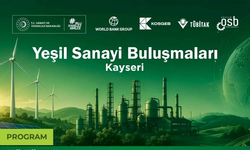 Yeşil Sanayi Buluşmaları Kayseri’de!