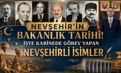 Nevşehir Şimdiye Kadar Kaç Bakan Çıkardı? İşte Nevşehirli Bakanlar...