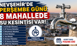 Nevşehir’de 8 Mahallede 13 Saatlik Su Kesintisi!
