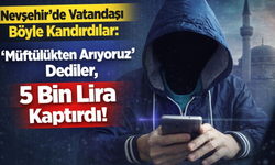 Nevşehir’de “Yardım” Tuzağı! Müftülük Adını Kullanıyorlar