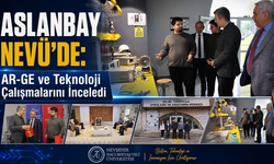 Kapadokya Alan Başkanı Aslanbay, NEVÜ’de İncelemelerde Bulundu