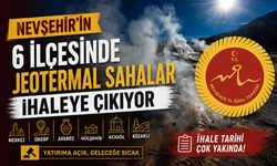 Nevşehir’de 16 Jeotermal Saha İhaleye Çıkıyor! İşte Tarih ve Bedeller