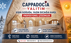 Cappadocia Yalıtım’dan Kışın Soğuğa, Yazın Sıcağa Karşı Profesyonel Çözümler