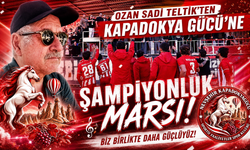 Ozan Sadi Teltik’ten Kapadokya Gücü’ne Şampiyonluk Marşı!