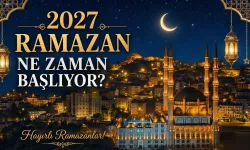 2027 Ramazan ne zaman başlıyor? İşte İlk Oruç...!