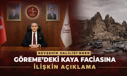 Nevşehir Valiliği’nden Göreme’deki Kaya Faciasına İlişkin Açıklama