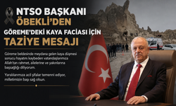 NTSO Başkanı Öbekli’den Göreme’deki Kaya Faciası İçin Taziye Mesajı