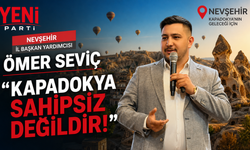 Yeni Parti Nevşehir İl Başkan Yardımcısı Seviç: “Kapadokya Sahipsiz Değil”