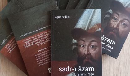 Nevşehirli Özdem'in, 'Sadr-ı azam İbrahim Paşa' kitabı çıktı