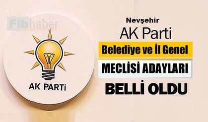 AK Parti Nevşehir il genel ve belediye meclis aday listesi