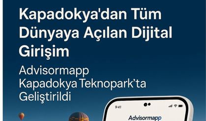 Kapadokya’dan Tüm Dünyaya Açılan Dijital Girişim: Advisormapp Kapadokya Teknopark’ta Geliştirildi