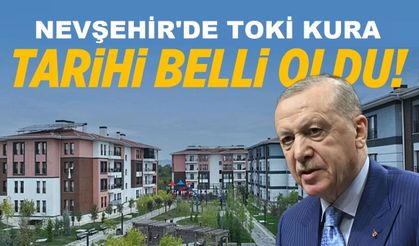 Nevşehir TOKİ Kura Tarihi Belli Oldu