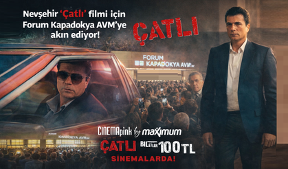 Nevşehir CINEMApink by Maximum’da 'Çatlı' Filmi 100 TL
