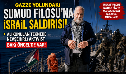 İsrail, Sumud Filosu'nda Nevşehirli Aktivist Baki Öncel’in Bulunduğu Tekneyi Alıkoydu!