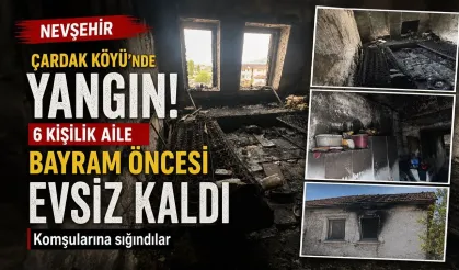Nevşehir Çardak Köyü’nde Yangın: Bir Yaralı, Bir Ev Kül Oldu