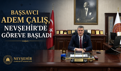 Nevşehir Cumhuriyet Başsavcısı Adem Çalış Göreve Başladı