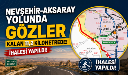 Nevşehir-Aksaray Yolunda 11,2 Kilometrelik Etap İçin İhale Tamamlandı
