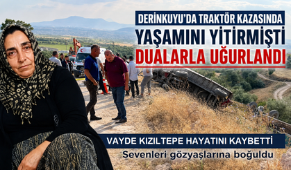 Nevşehir'de devrilen traktörde yaşamını yitiren kadın defnedildi