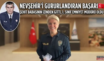 Nevşehirli Şehit Kızı Meryem Sertoğlu 1. Sınıf Emniyet Müdürü Oldu