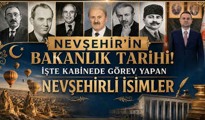 Nevşehir Şimdiye Kadar Kaç Bakan Çıkardı? İşte Nevşehirli Bakanlar...