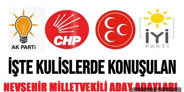 İşte Kulislerde konuşulan Nevşehir Milletvekili aday adayları