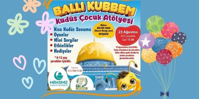 Nevşehir'de Ballı Kubbem Kudüs Çocuk Atölyesini kaçırmayın