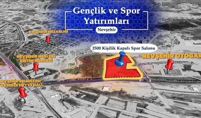 Nevşehir'e 2 bin 500 kişilik kapalı spor salonu yapılıyor