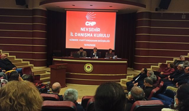 CHP Nevşehir'de İl Danışma Kurulu Toplantısı yapıldı