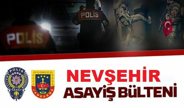 Nevşehir’in haftalık asayiş raporu açıklandı: 23 kişi tutuklandı