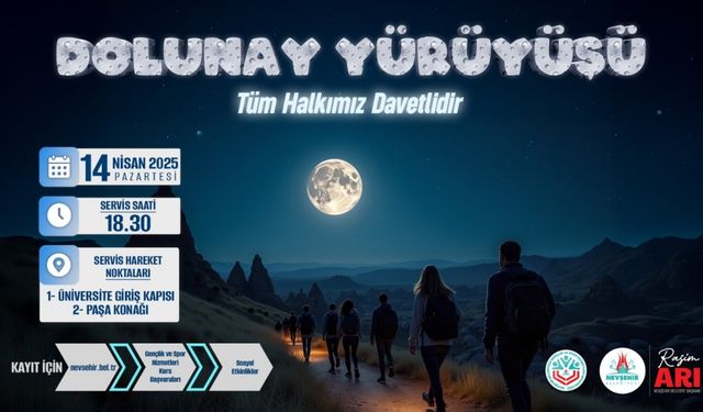 Nevşehir Belediyesi’nden Dolunay Yürüyüşüne Davet