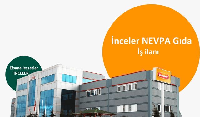 Nevşehir İnceler NEVPA Gıda iş ilanı
