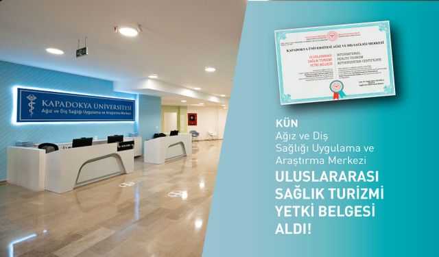 Kapadokya Üniversitesi 'Uluslararası Sağlık Turizmi Yetki Belgesi' aldı