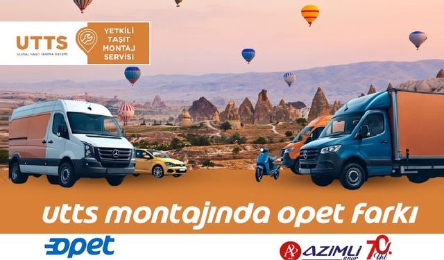 UTTS Montajında Azimli Opet Farkı!