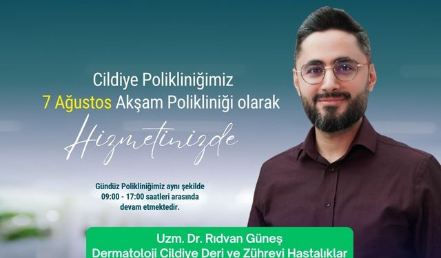 Özel Kapadokya Hastanesi’nde Cildiye Akşam Polikliniği Hizmeti Devam Ediyor