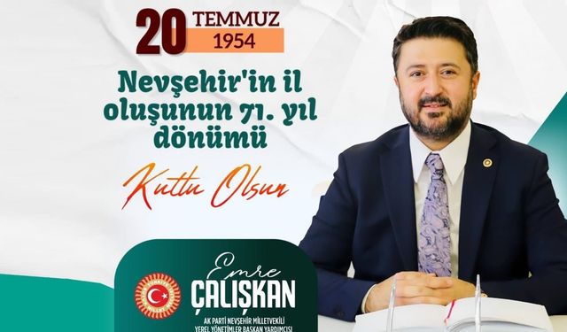 Milletvekili Emre Çalışkan: “Nice Yıllara Nevşehir’im!”