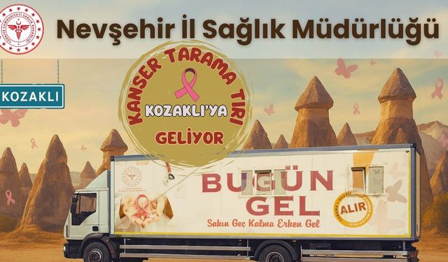 Kanser Tarama Tırı Kozaklı'ya Geliyor!
