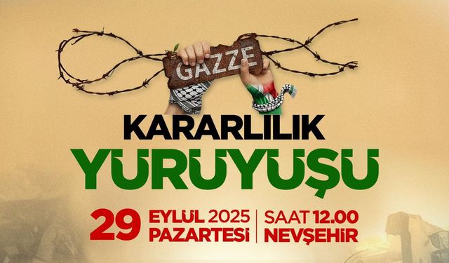 Nevşehir halkına “Gazze Kararlılık Yürüyüşü” daveti
