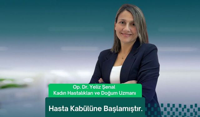 Op. Dr. Yeliz Şenal, Özel Kapadokya Hastanesi’nde Hasta Kabulüne Başladı