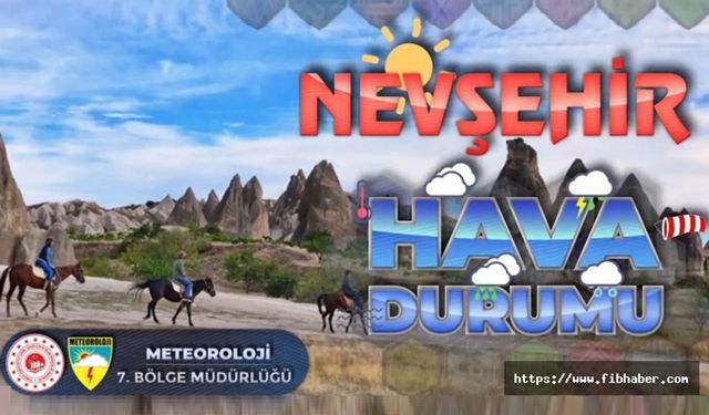 Nevşehir ve İlçelerinde 5 Günlük Hava Tahmini Açıklandı
