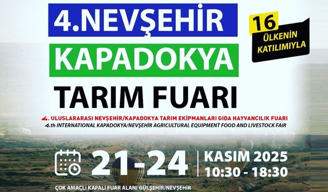 Nevşehir 4. Uluslararası Kapadokya Tarım Fuarı Başlıyor