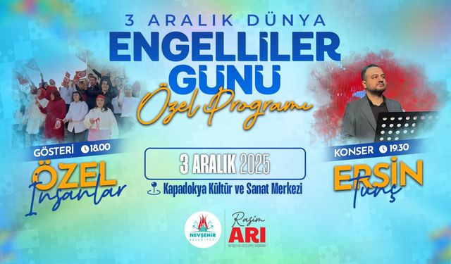 Nevşehir’de 3 Aralık Dünya Engelliler Günü İçin Özel Etkinlik ve Konser Programı