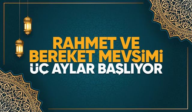 Üç Aylar Pazar Günü Başlıyor! Ramazan Ayı Ne Zaman?