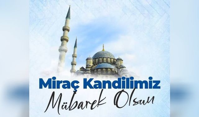 Karapınar Belediye Başkanı Yasin Güneş’ten Miraç Kandili Mesajı