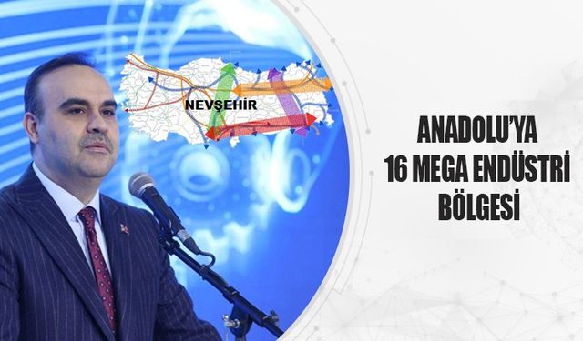 Bakan Kacır Açıkladı: Nevşehir’e Dev Sanayi Alanı