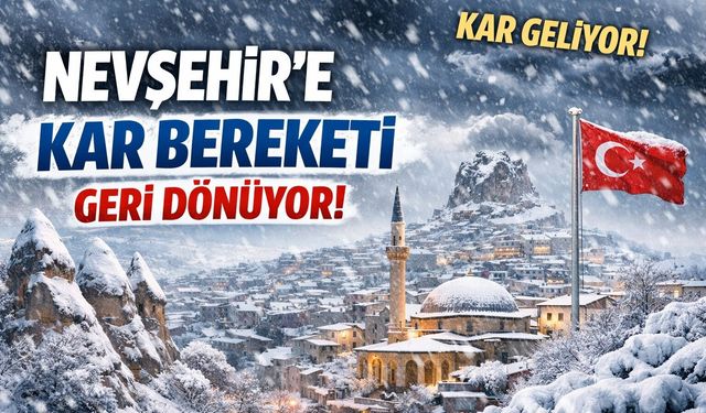 Nevşehir’e Kar Yağışı Yeniden Geliyor! İl Genelinde 3 Gün Kar Bekleniyor