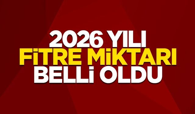 2026 yılı fitre miktarı belli oldu